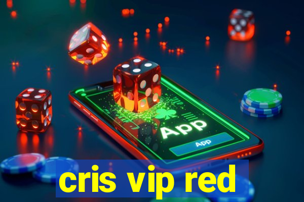 cris vip red